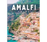 Amalfi Coast Photobook: coffee Table Book, A collection of stunning photos that take you on a journey to know the most famous places, landmarks, and amazing landscapes..