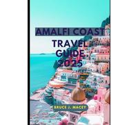 AMALFI COAST TRAVEL GUIDE 2025