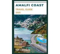 AMALFI COAST TRAVEL GUIDE 2025