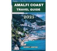 AMALFI COAST TRAVEL GUIDE 2025