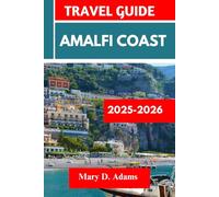 Amalfi Coast TRAVEL GUIDE 2025-2026: Discover historic sites, trip itineraries, local experiences, wildlife and outdoor adventures. Discover cities like Tramonti, Sorrento and more like a pro