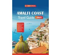 Amalfi Coast Travel Guide 2025: Discover hidden gems, rich history, must-see attractions, and activities in Positano, and Ravello with budget-friendly tips for your Italian vacation.
