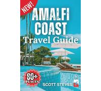 Amalfi Coast travel guide 2025: Experience the Amalfi Coast from Positano - Your Essential Guide to 80+ Cultural Treasures & Local Favorites