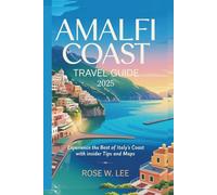 Amalfi Coast Travel Guide 2025: Experience the Best of Italy's Coast with Insider Tips and Maps