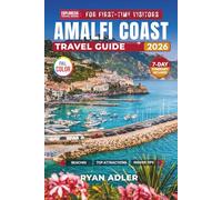 AMALFI COAST Travel Guide 2026 (for First-Time Visitors): Full-Color, Easy Itineraries, Where to Stay, What to Eat, and How to Explore Like a Local