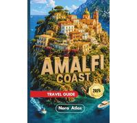 Amalfi Coast Travel Guide 2026: Hidden Gems, Budget-Friendly Beaches, Local Tips & Affordable Coastal Escapes from Positano to Ravello