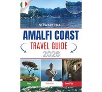 AMALFI COAST TRAVEL GUIDE 2026: Hidden Villages, Peaceful Walks, and Real Local Life Beyond The Tourist Trail