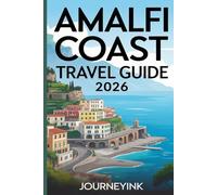 Amalfi Coast Travel Guide 2026: Top Attractions, Dining, and Local Secrets For Exploring Like a Pro