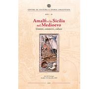 Libri Amalfi E La Sicilia Nel Medioevo. Uomini, Commerci, Culture