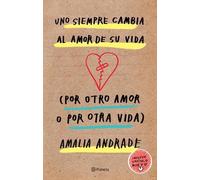 Amalia Andrade Uno Siempre Cambia Al Amor de Su Vida (Por Otro Amor (Tascabile)