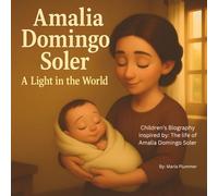 Amalia Domingo Soler: A Light in the World