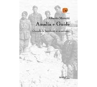 Amalia e Guido. Quando le bandiere si scontrano