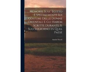 Amalia Nizzoli Memorie Sull' Egitto E Specialmente Sui Costum (Copertina rigida)