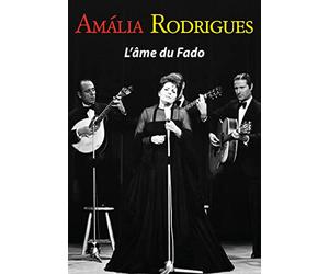 Amália Rodrigues : L'âme du Fado