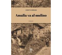 Amalia va al mulino [Paperback] [Sep 15, 2021] Morassi, Cosetta