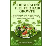 Amalie Kleist The Alkaline Diet for Hair Growth (Tascabile)