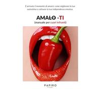 Amalo-ti: Ricomincia dopo la fine di una relazione e impara ad amarti