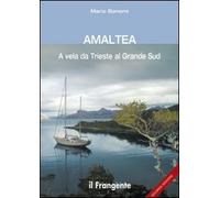Amaltea. A vela da Trieste al Grande Sud