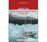 Amaltea. Circumnavigazione del Sud America Terra del Fuoco e canali cileni