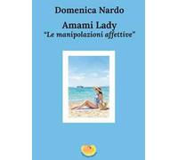Amami Lady. Le manipolazioni affettive