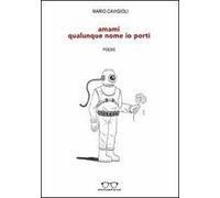 Amami qualunque nome io porti (le parole di un uomo a una donna)