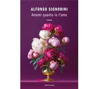 Amami quanto io t'amo [Paperback] [Nov 25, 2025] Signorini, Alfonso