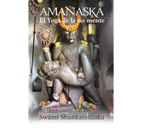 AMANASKA: EL YOGA DE LA NO MENTE