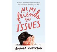 Amanda Anderson All My Friends Have Issues (Tascabile)