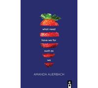 Amanda Auerbach What Need Have We for Such as We (Tascabile)