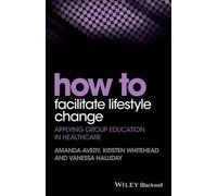 Amanda Avery Vanessa Halliday Kirsten Wh How to Facilitate Lifestyle (Tascabile)