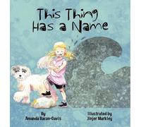 Amanda Bacon-Davis This Thing Has A Name (Copertina rigida)