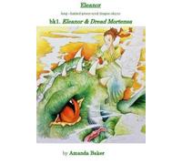 Amanda Baker Eleanor & Dread Mortensa (Tascabile) Legends of Eleanor Catherine