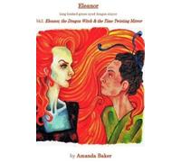 Amanda Baker Eleanor, the Dragon Witch & the Time Twisting Mirror (Tascabile)