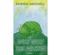 Amanda Bakewell Wakey Wakey Rise and Shine (Copertina rigida)