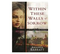 Amanda Barratt Within These Walls of Sorrow (Tascabile)