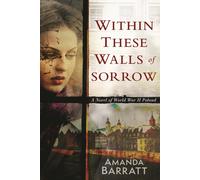 Amanda Barratt Within These Walls of Sorrow (Tascabile)
