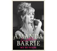 Amanda Barrie - I'm Still Here: My 90 Years