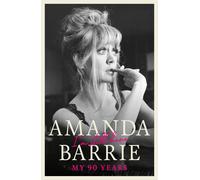 Amanda Barrie - I'm Still Here: My 90 Years-Barrie, Amanda-Copertina rigida