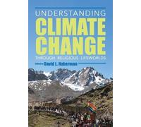 Amanda Bertana Understanding Climate Change Through Religious Lifewo (Tascabile)