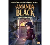 Amanda Black - Die Mission beginnt: Der erste mysteriöse Fall der Schatzjägerin! Für Kinder ab 9 Jahren: 1