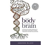 Amanda Blake Your Body is Your Brain (Tascabile)