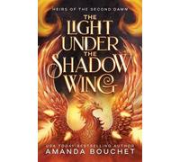 Amanda Bouchet The Light Under the Shadow Wing (Tascabile)