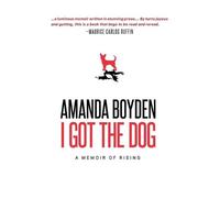 Amanda Boyden I Got the Dog (Tascabile)