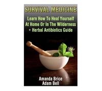 Amanda Brice Adam Bell Survival Medicine (Tascabile)