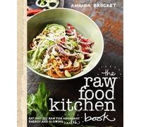 Amanda Brocket The Raw Food Kitchen Book (Tascabile)