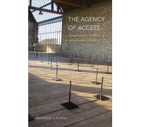Amanda Cachia The Agency of Access (Tascabile)