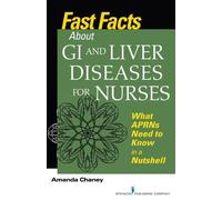 Amanda Chaney Fast Facts about GI and Liver Diseases for Nurses (Tascabile)