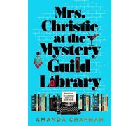 Amanda Chapman Mrs. Christie at the Mystery Guild Library (Copertina rigida)