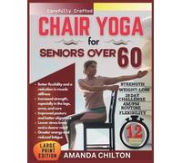 Amanda Chilton Chair yoga for seniors over 60 (Tascabile)