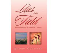 Amanda Courtney Lilies of the Field (Copertina rigida)